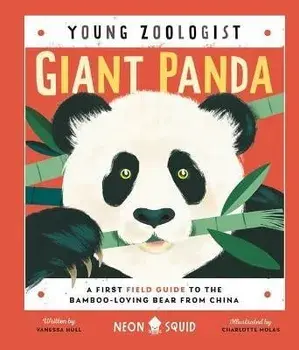 Giant Panda (Young Zoologist): A First Field Guide to the Bamboo-Loving Bear from China, Hardcover/Vanessa Hull