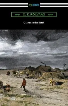 Giants in the Earth - O. E. Rolvaag