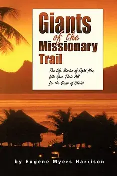 Giants of the Missionary Trail, Paperback/Eugene Myers Harrison