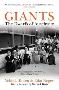 Giants. The Dwarfs of Auschwitz, 2 Revised edition, Paperback/Eilat Negev