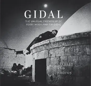 Gidal. Sixty Letters and Sixty Photos, the Unusual Friendship of Yosef Wosk and Tim Gidal, Hardback/***