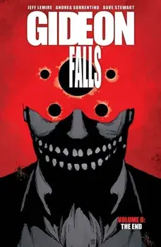 Gideon Falls, Volume 6: The End, Paperback/Jeff Lemire