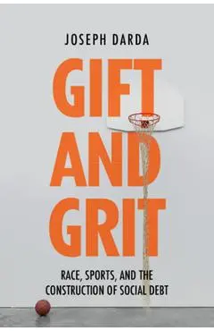 Gift and Grit - Joseph Darda