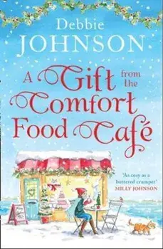 Gift from the Comfort Food Cafe, Paperback/Debbie Johnson