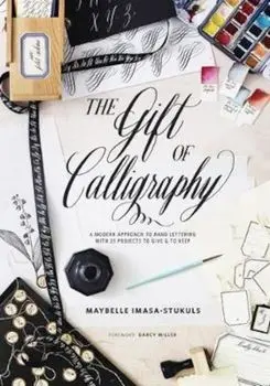 Gift of Calligraphy, Hardcover/Maybelle Imasa-Stukuls