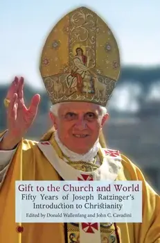 Gift to the Church and World. Fifty Years of Joseph Ratzinger's Introduction to Christianity, Paperback/***
