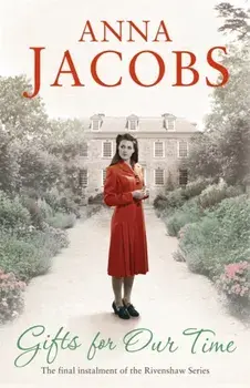 Gifts For Our Time. Book Four in the the gripping, uplifting Rivenshaw Saga set at the close of World War Two, Paperback/Anna Jacobs