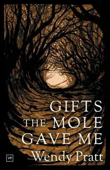 Gifts the Mole Gave Me, Paperback/Wendy Pratt