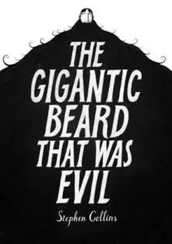 Gigantic Beard That Was Evil, Hardcover/Stephen Collins
