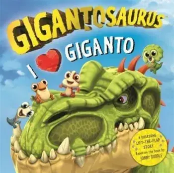 Gigantosaurus - I Love Giganto. A lift-the-flap adventure packed with dinosaur love!, Board book/Cyber Group Studios