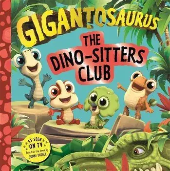 Gigantosaurus - The Dino-Sitters Club, Paperback/Cyber Group Studios