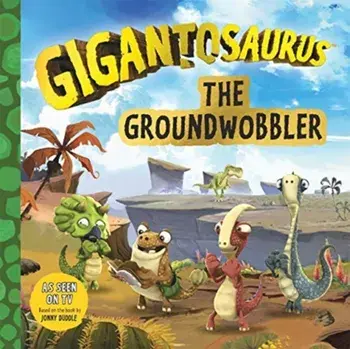 Gigantosaurus: The Groundwobbler, Paperback/Cyber Group Studios