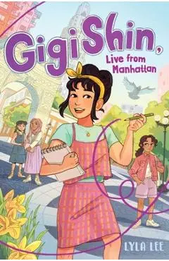 Gigi Shin, Live from Manhattan - Lyla Lee