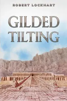 Gilded Tilting, Paperback/Robert Lockhart