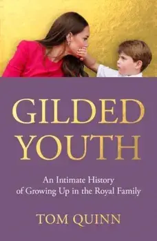 Gilded Youth. An Intimate History of Growing Up in the Royal Family, Hardback/***