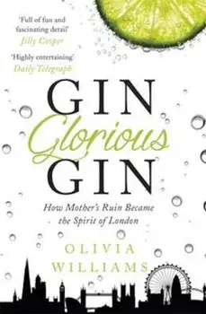 Gin Glorious Gin, Paperback/Olivia Williams