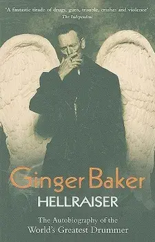 Ginger Baker: Hellraiser: The Autobiography of the World's Greatest Drummer, Paperback/Ginger Baker