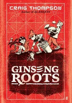 Ginseng Roots. Main, Hardback/Craig Thompson