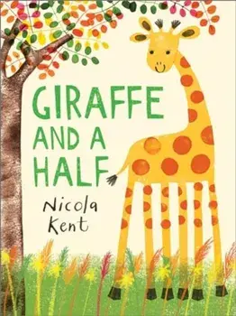 Giraffe and a Half, Paperback/Nicola Kent