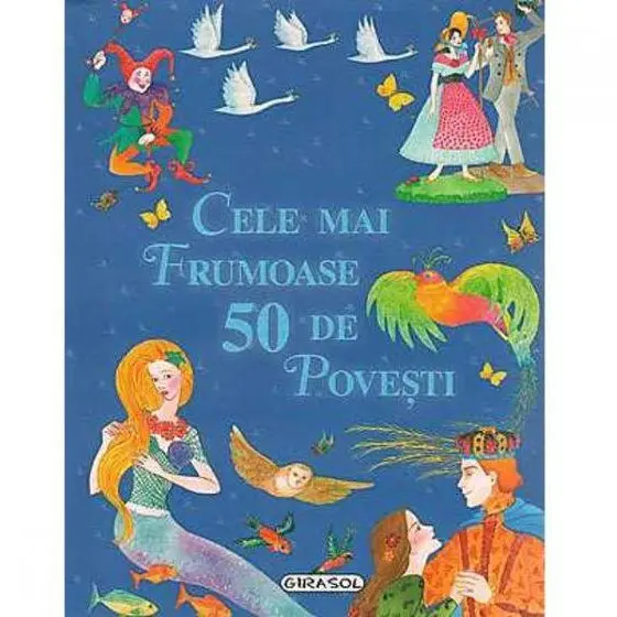 GIRASOL Cele mai frumoase 50 de povesti
