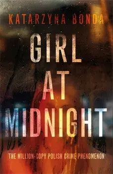 Girl at Midnight. the bestselling Polish crime sensation, Paperback/Katarzyna Bonda
