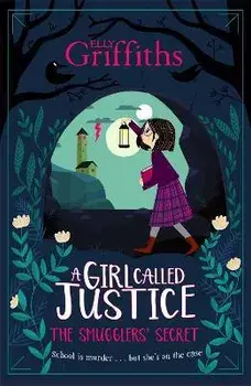 Girl Called Justice: The Smugglers' Secret, Paperback/Elly Griffiths