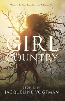 Girl Country. and Other Stories, Paperback/Jacqueline Vogtman
