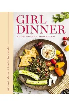 Girl Dinner: 85 Snack Plates and No-Cook Meals - Jamison Diaz-imlah