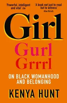 GIRL. Essays on Black Womanhood, Paperback/Kenya Hunt