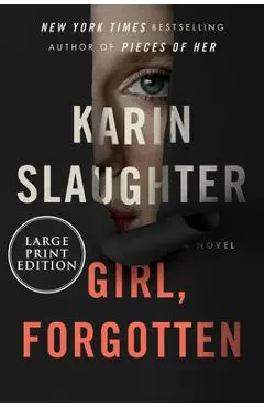 Girl, Forgotten - Karin Slaughter