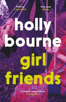 Girl Friends. the unmissable, thought-provoking and funny new novel about female friendship, Paperback/***