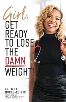 Girl, Get Ready to Lose the Damn Weight!, Paperback/Jada Moore-Ruffin