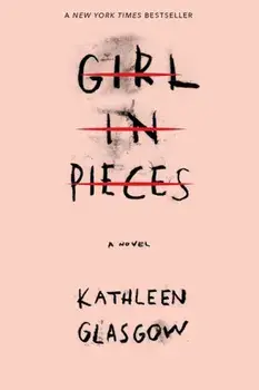 Girl in Pieces, Paperback/Kathleen Glasgow