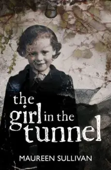 Girl in the Tunnel. My Story of Love and Loss as a Survivor of the Magdalene Laundries, Paperback/Maureen Sullivan