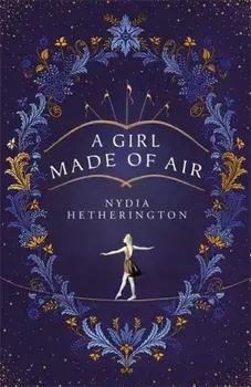 Girl Made of Air, Hardback/Nydia Hetherington