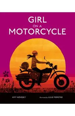 Girl on a Motorcycle - Amy Novesky