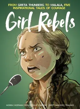 Girl Rebels: From Greta Thunberg to Malala, five inspirational tales of female courage, Hardback/Brett Parson