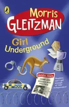 Girl Underground, Paperback/Morris Gleitzman