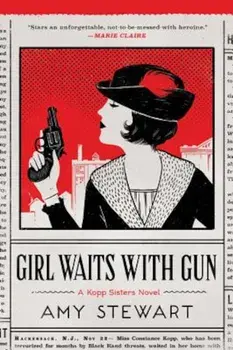 Girl Waits with Gun, Paperback/Amy Stewart