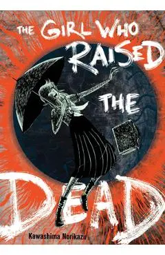 Girl Who Raised the Dead - Norikazu Kawashima