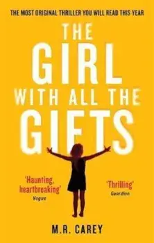 Girl With All The Gifts, Paperback/M. R. Carey