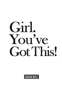 Girl. You've Got This!: The complete home workouts and fitness guide for women of any age and fitness level., Paperback/N. Rey