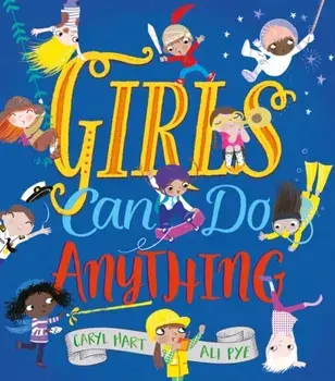 Girls Can Do Anything!, Paperback/Caryl Hart