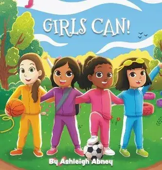 Girls Can!, Hardcover/Ashleigh Abney