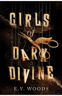 Girls of Dark Divine - E. V. Woods