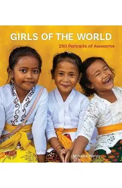 Girls of the World: 250 Portraits of Awesome - Mihaela Noroc