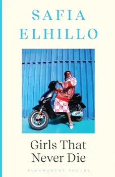 Girls that Never Die, Paperback/Safia Elhillo