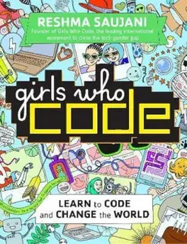 Girls Who Code, Hardcover/Reshma Saujani