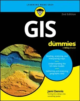 GIS For Dummies. 2 ed, Paperback/Jami Dennis