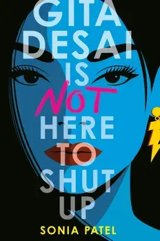 Gita Desai Is Not Here to Shut Up, Hardback/Sonia Patel